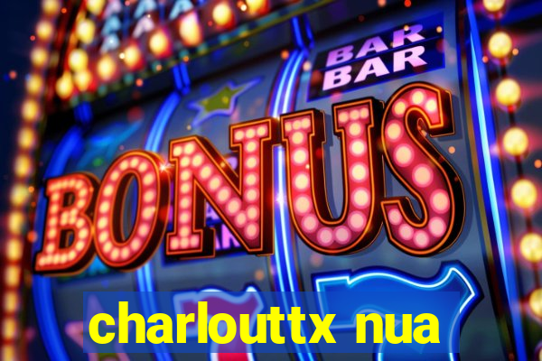 charlouttx nua